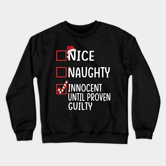 nice naughty innocent until proven guilty Crewneck Sweatshirt by Leosit